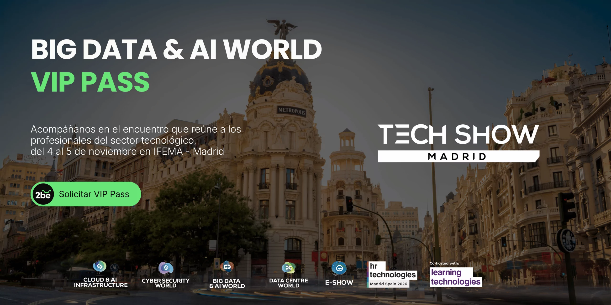 Big Data & AI World VIP Pass - Tech Show Madrid 2026 con 2bedigital